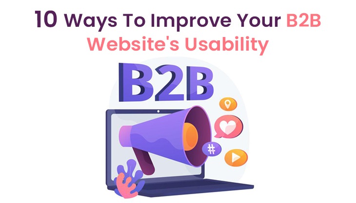 10 Ways To Improve Your B2B Website's Usability